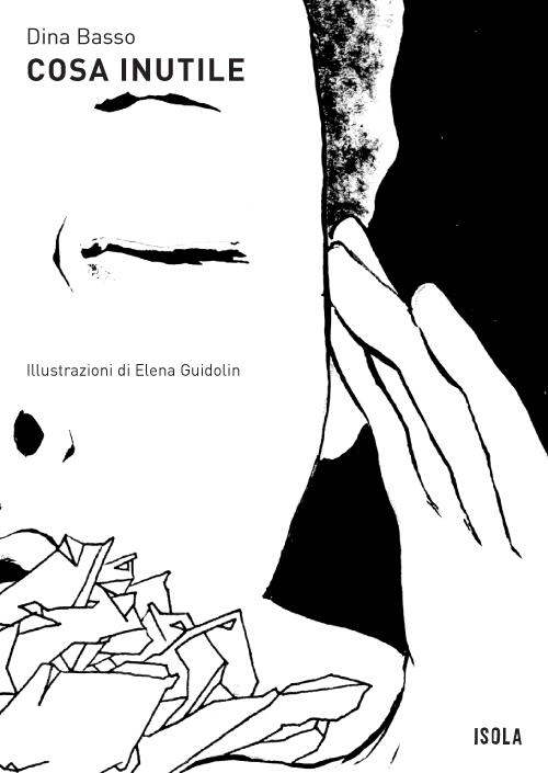 Copertina Dina Basso Cosa inutile La collana Isola Copertina Dina Basso Cosa inutile La collana Isola