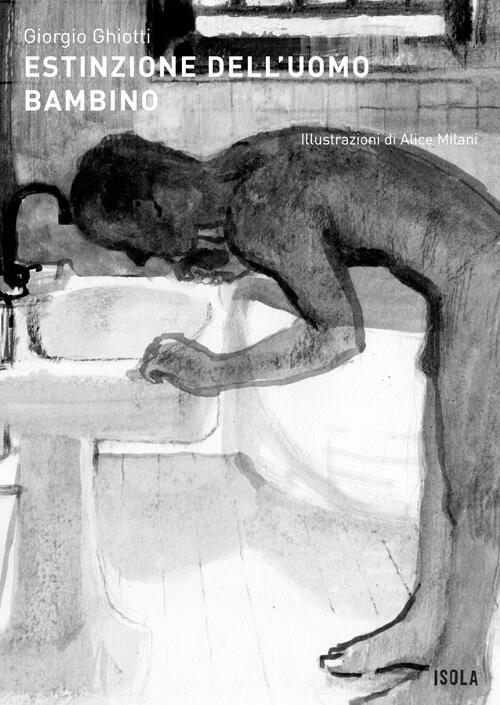 Copertina Giorgio Ghiotti Estinzione dell'uomo bambino La collana Isola Copertina Giorgio Ghiotti Estinzione dell'uomo bambino La collana Isola