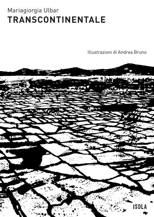 Copertina Mariagiorgia Ulbar Transcontinentale La collana Isola Copertina Mariagiorgia Ulbar Transcontinentale La collana Isola